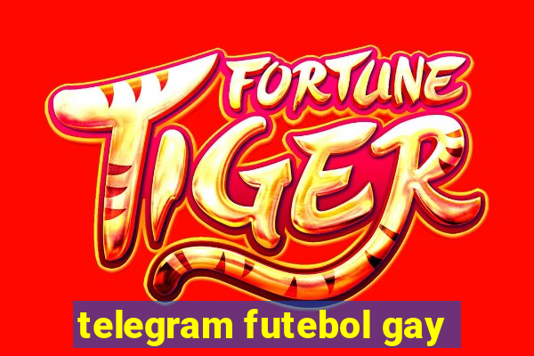 telegram futebol gay